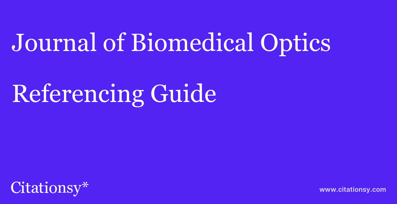 cite Journal of Biomedical Optics  — Referencing Guide